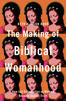 Beth Allison Barr The Making of Biblical Womanhood