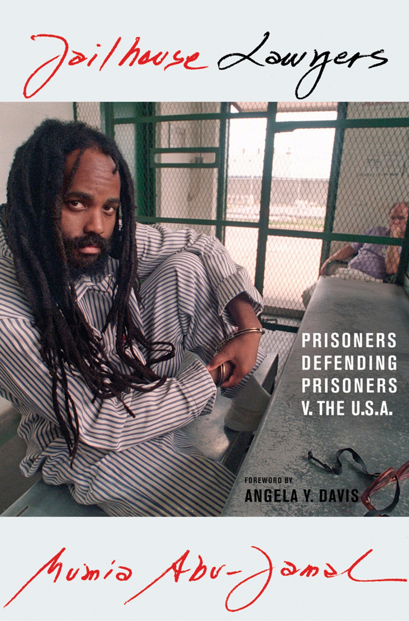 PRAISE FOR MUMIA ABU-JAMAL Jailhouse Lawyers is a must-read for everyone - photo 1