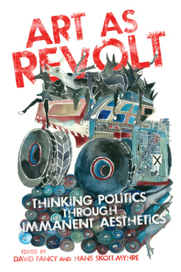 Fancy David Art As Revolt : Thinking Politics Through Immanent Aesthetics