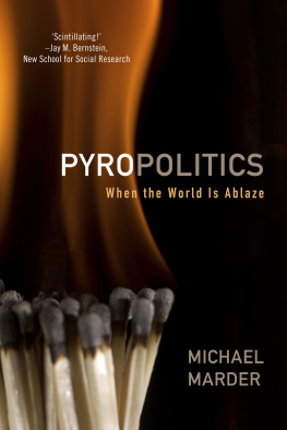 Michael Marder Pyropolitics: When the World Is Ablaze