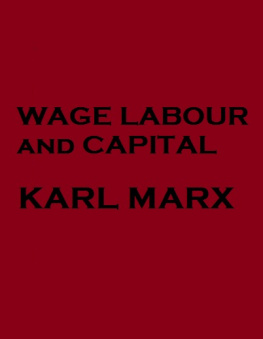 Karl Marx - Wage Labour and Capital
