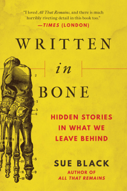 Sue Black DBE FRSE - Written in Bone: Hidden Stories in What We Leave Behind
