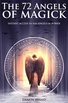 Damon Brand - The 72 Angels of Magick: Instant Access to the Angels of Power