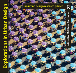 Matthew Carmona Explorations in Urban Design: An Urban Design Research Primer