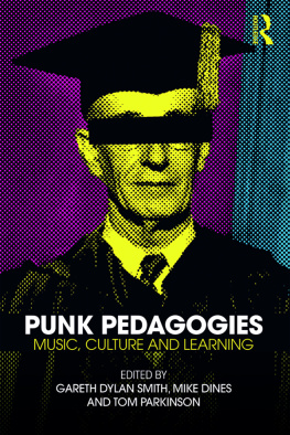 Gareth Dylan Smith Punk Pedagogies : Music, Culture and Learning