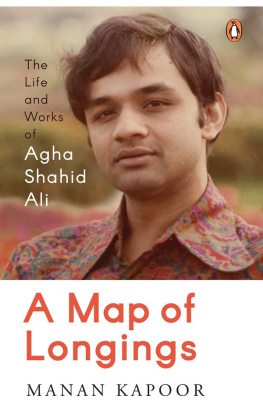 Manan Kapoor - A Map of Longings: The Life and Works of Agha Shahid Ali