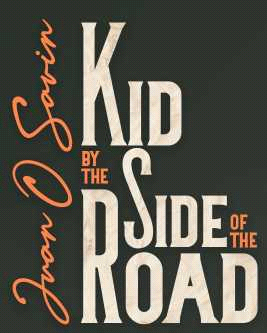 Contents CHAPTER ONE THE KID BY THE SIDE OF THE ROAD CHAPTER TWO ALL - photo 1