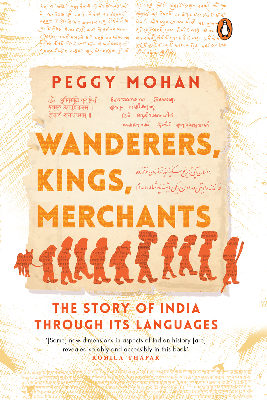 PEGGY MOHAN WANDERERS KINGS MERCHANTS The Story of India throu - photo 1