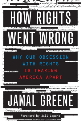 Jamal Greene How Rights Went Wrong: Why Our Obsession With Rights Is Tearing America Apart