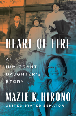 Mazie K. Hirono - Heart of Fire: An Immigrant Daughters Story