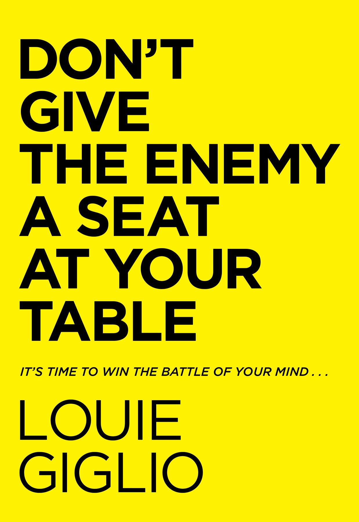 PRAISE FOR DONT GIVE THE ENEMY A SEAT AT YOUR TABLE Louie writes with hope - photo 1