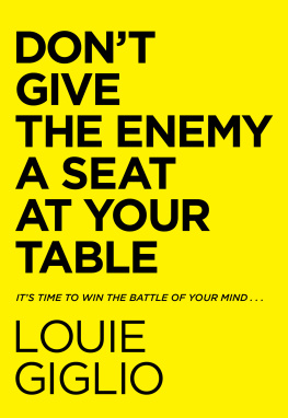 Louie Giglio - Dont Give the Enemy a Seat at Your Table: Its Time to Win the Battle of Your Mind...