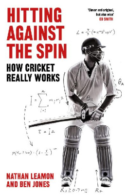 Nathan Leamon - Hitting Against the Spin: How Cricket Really Works