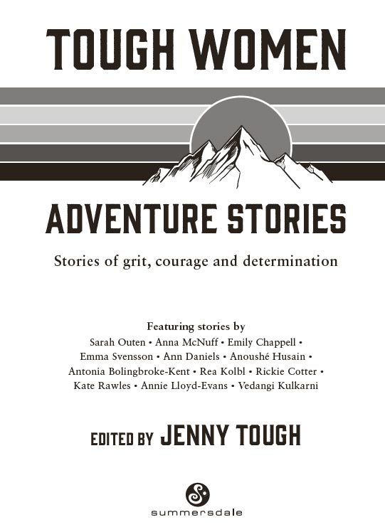 TOUGH WOMEN ADVENTURE STORIES All individual stories The Authors 2020 - photo 2