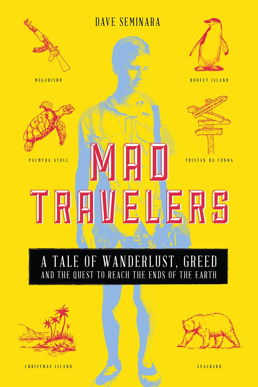 Advance Praise for Mad Travelers Dave Seminara has written a gripping - photo 1