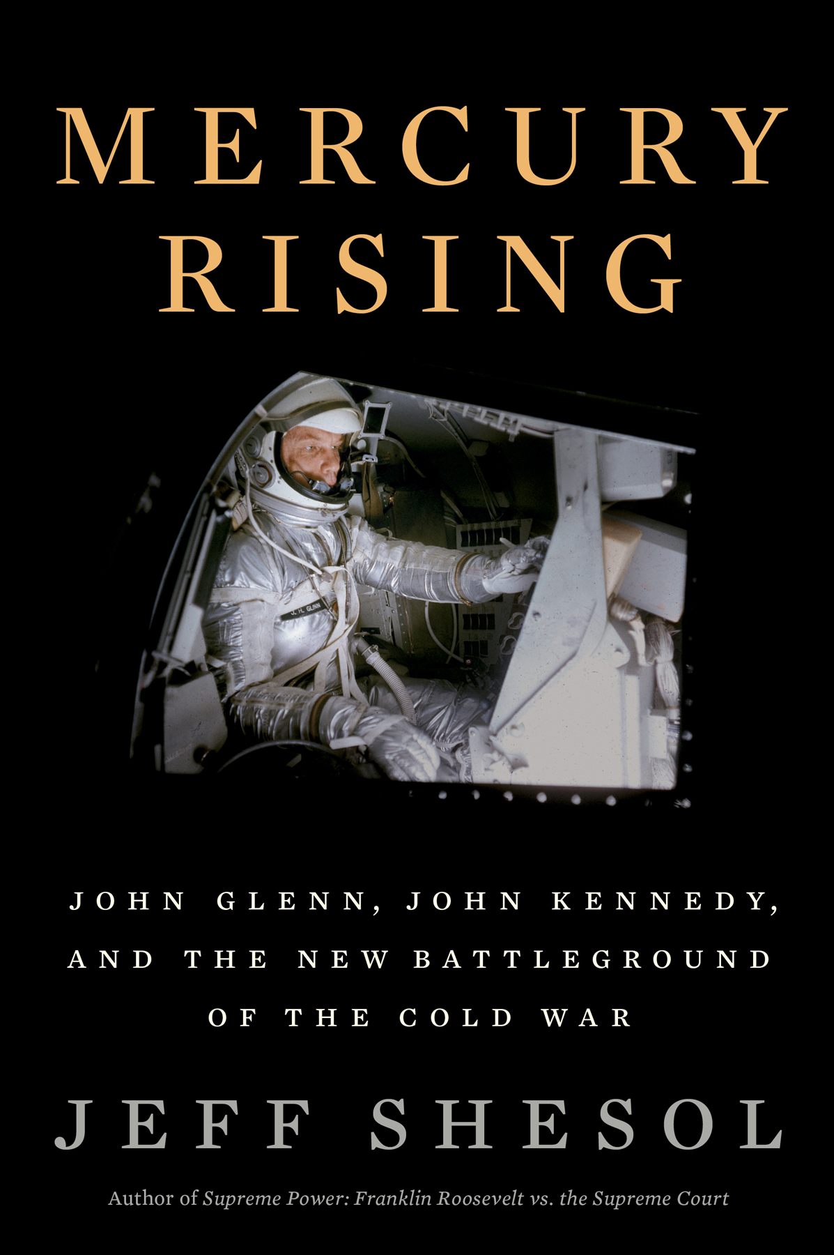 MERCURY RISING John Glenn John Kennedy and the New Battleground of the - photo 1