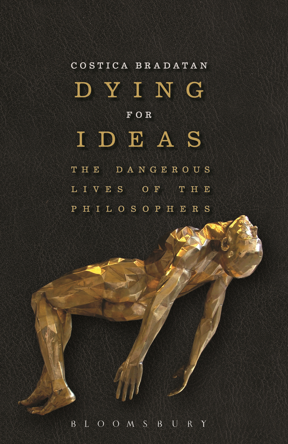 DYING FOR IDEAS ALSO AVAILABLE FROM BLOOMSBURY How to be an Existentialist - photo 1