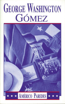 Americo Paredes - George Washington Gomez: A Mexicotexan Novel