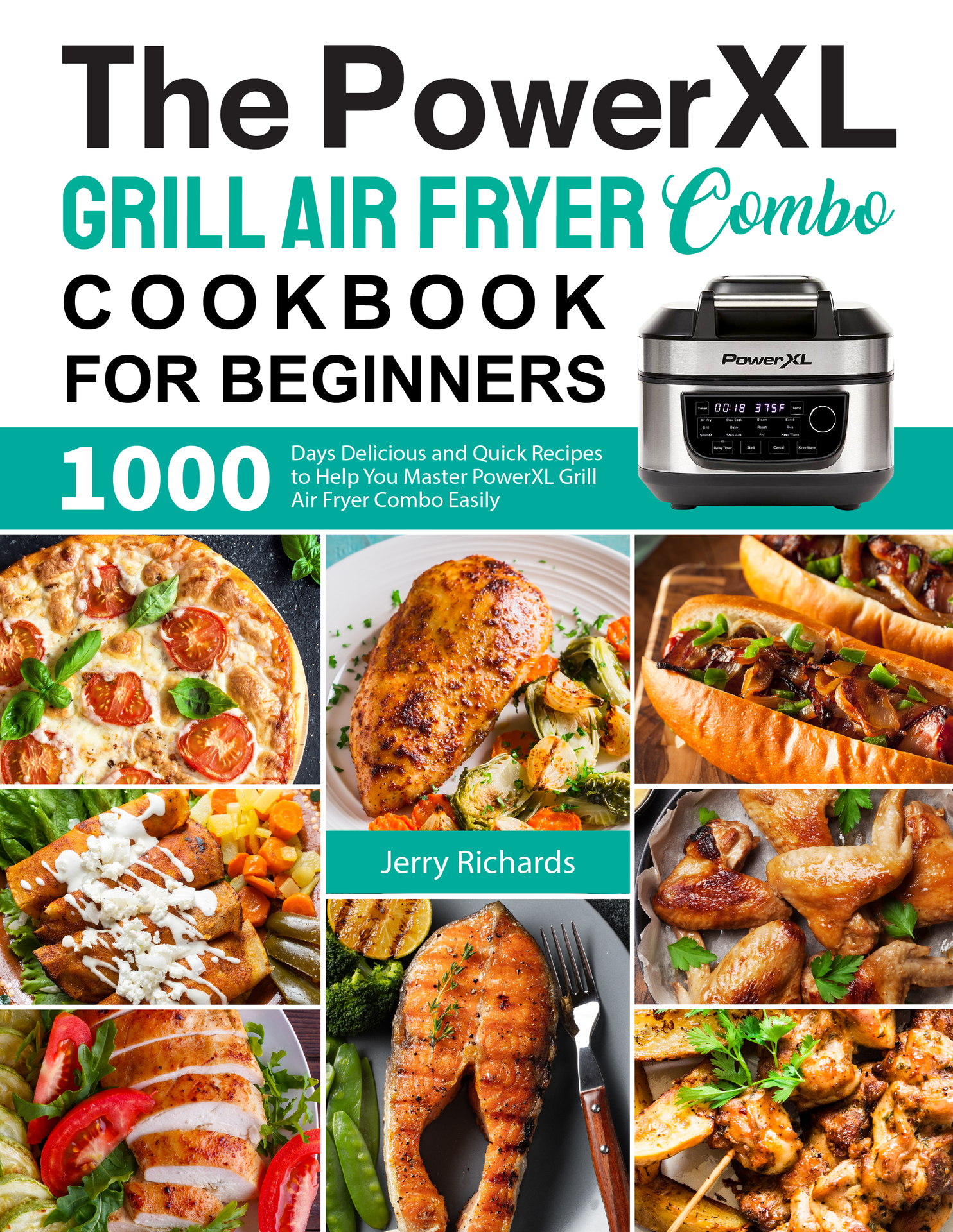 PowerXL Grill Air Fryer Combo Cookbook for Beginners 1000 Days Delicious and - photo 1