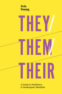 Eris Young They/Them/Their: A Guide to Nonbinary & Genderqueer Identities