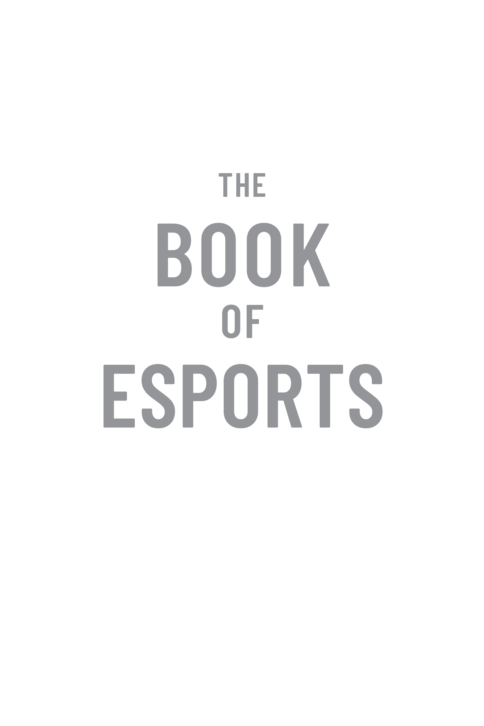 The Book of Esports Copyright 2020 by William Collis All rights reserved - photo 2