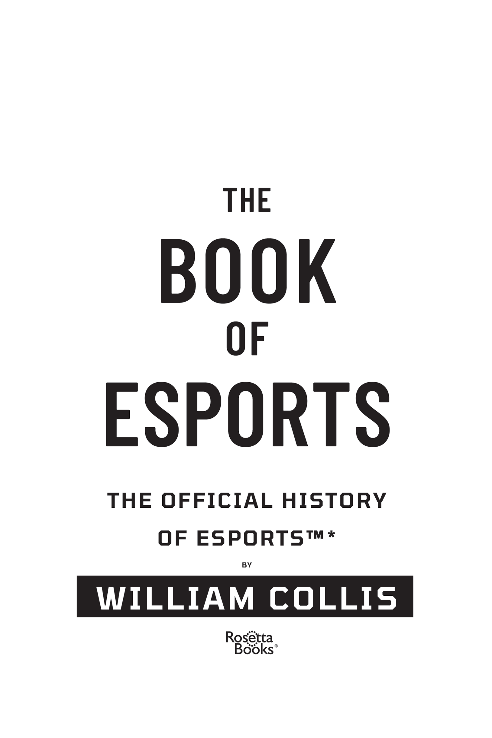 The Book of Esports Copyright 2020 by William Collis All rights reserved - photo 3