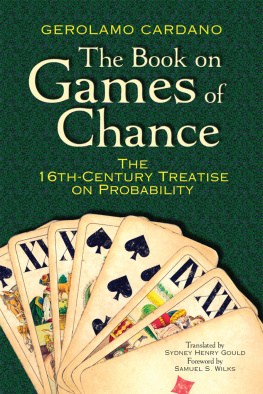 Gerolamo Cardano The Book on Games of Chance: The 16th-Century Treatise on Probability