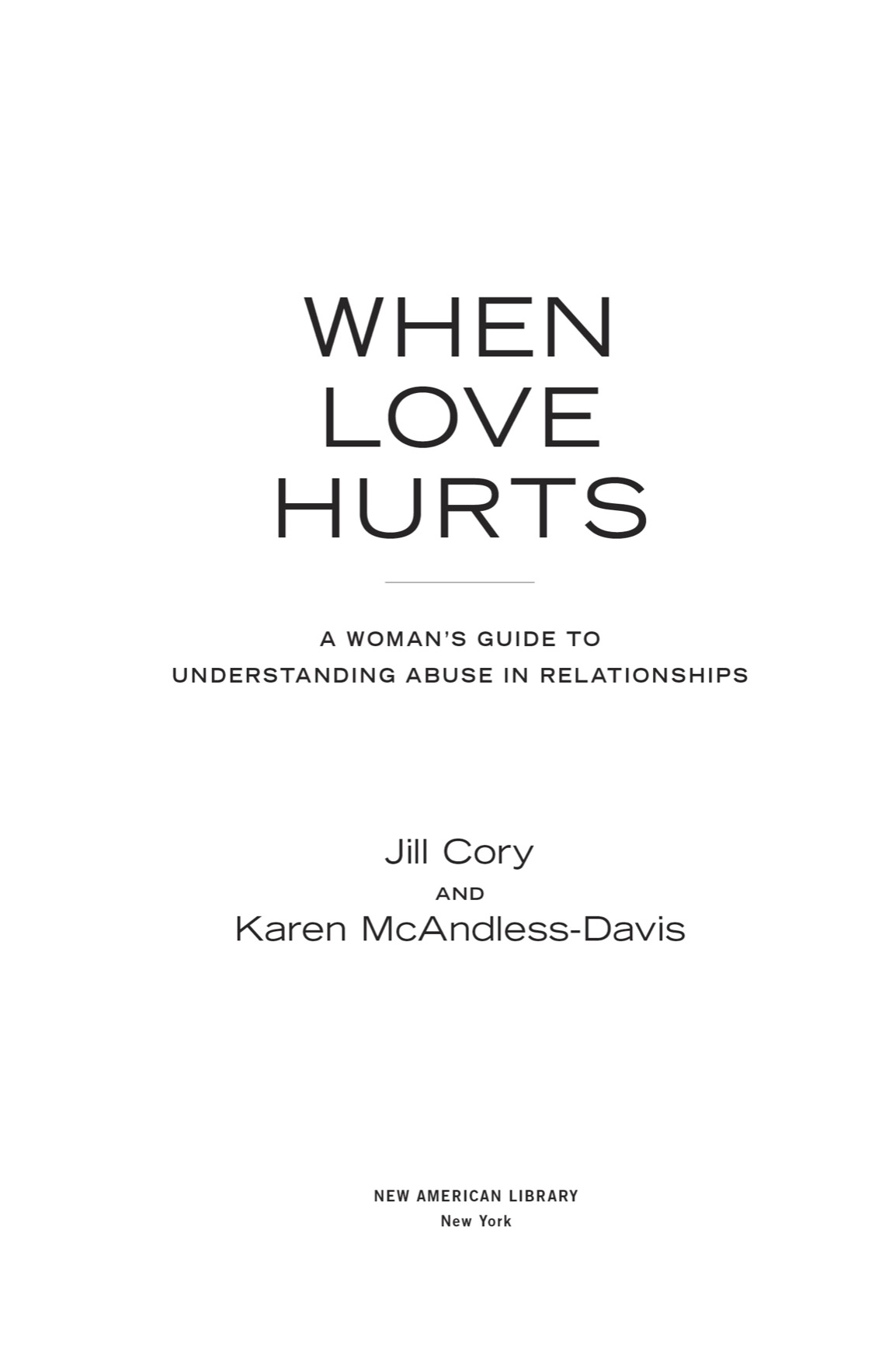 When Love Hurts A Womans Guide to Understanding Abuse in Relationships - image 2