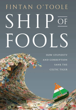 Fintan OToole - Ship of Fools: How Stupidity and Corruption Sank the Celtic Tiger