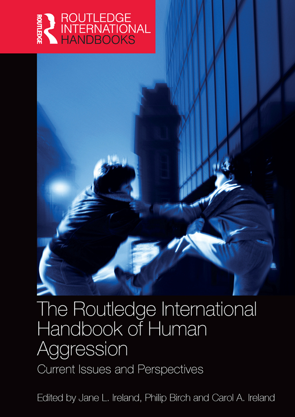 The Routledge International Handbook of Human Aggression Drawing upon - photo 1