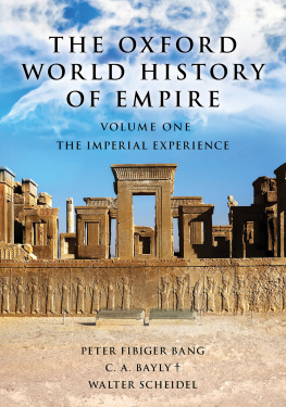 Peter Fibiger Bang - The Oxford World History of Empire: Volume One: The Imperial Experience