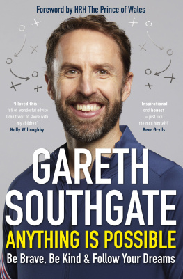 Gareth Southgate Anything is Possible: Be Brave, Be Kind and Follow Your Dreams