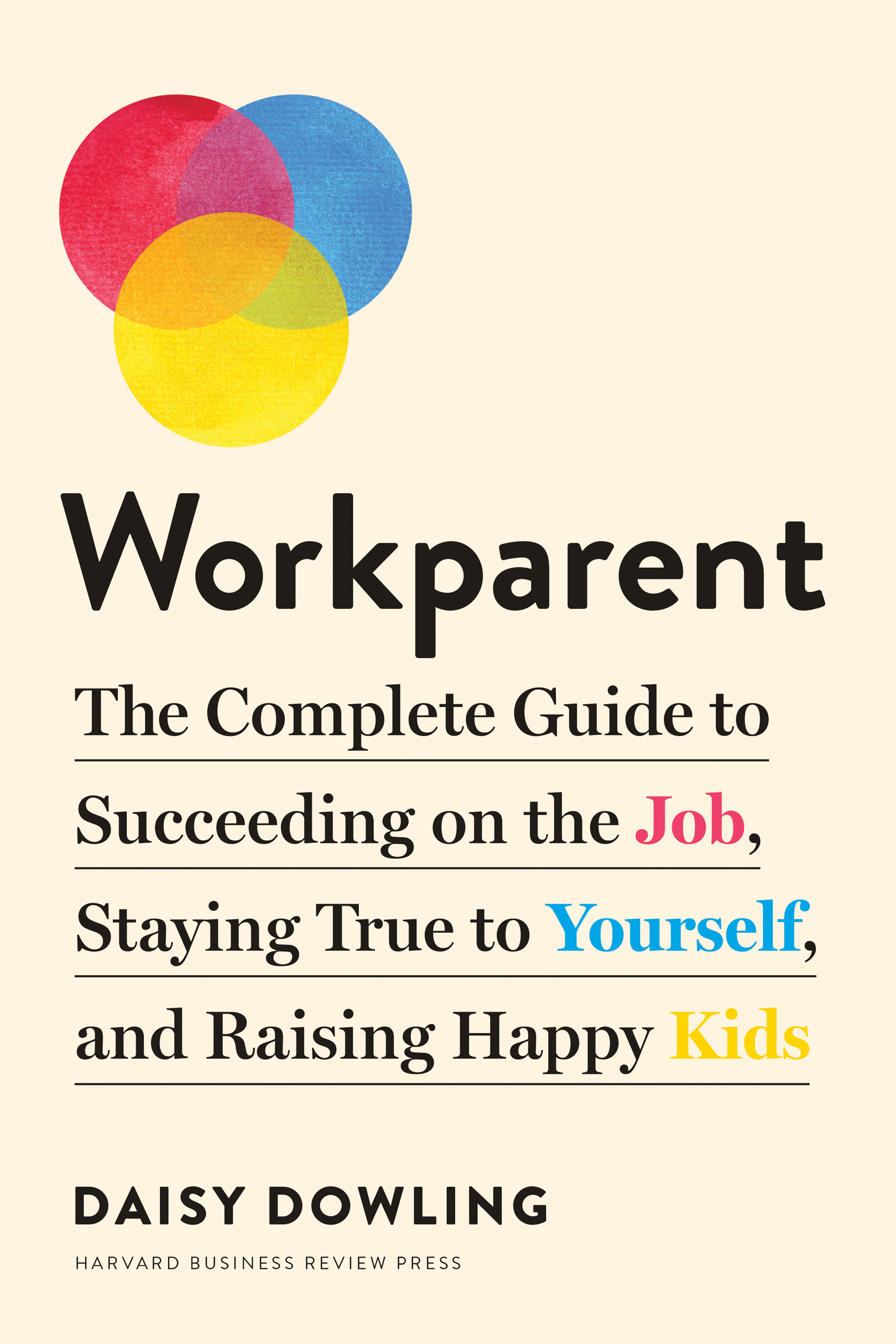 Workparent is the ultimate guide for excelling as a parent and a professional - photo 1