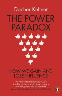 Dacher Keltner - The Power Paradox: How We Gain and Lose Influence