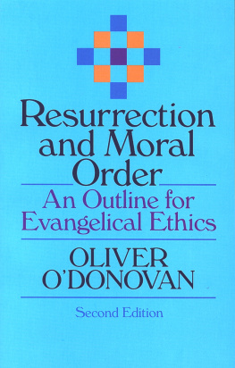 Oliver ODonovan - Resurrection and moral order: An Outline of Evangelical Ethics