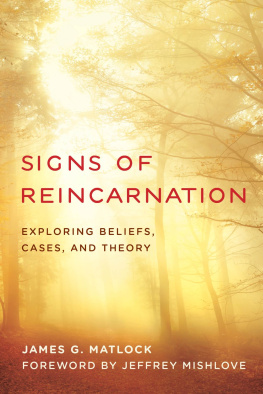 James G Matlock - Signs of Reincarnation: Exploring Beliefs, Cases, and Theory