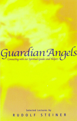 Rudolf Steiner - Guardian Angels : Connecting with Our Spiritual Guides and Helpers.