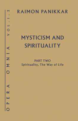Raimon Panikkar - Mysticism and Spirituality: Spirituality, the Way of Life