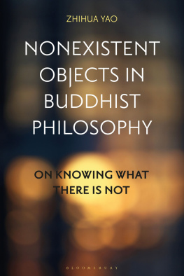 Zhihua Yao Nonexistent Objects in Buddhist Philosophy: On Knowing What There is Not