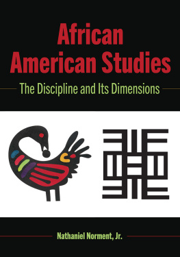Nathaniel Norment Jr African American Studies: The Discipline and Its Dimensions