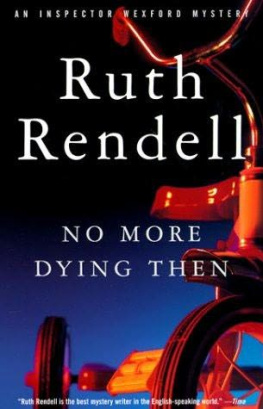 Ruth Rendell - No More Dying Then: An Inspector Wexford Mystery