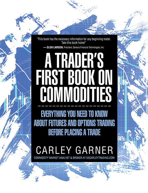 A TRADERS FIRST BOOK ON COMMODITIES EVERYTHING YOU NEED TO KNOW ABOUT FUTURES - photo 1