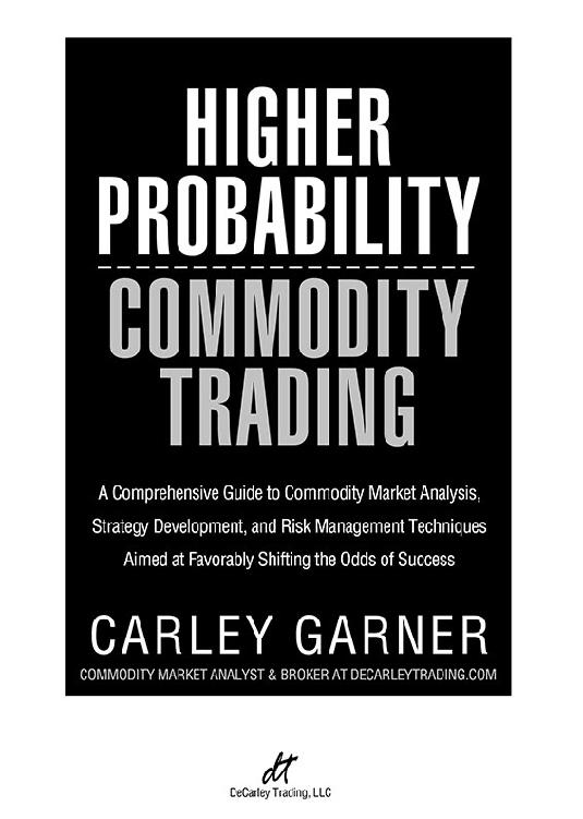 HIGHER PROBABILITY COMMODITY TRADING A Comprehensive Guide to Commodity Market - photo 1