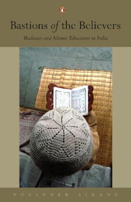 Yoginder Sikand Bastions of The Believers: Madrasas and Islamic Education in India