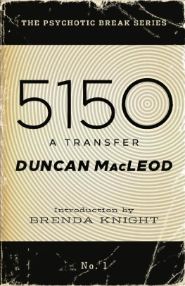 Duncan MacLeod - 5150: A Transfer (The Psychotic Break Series Book 1)