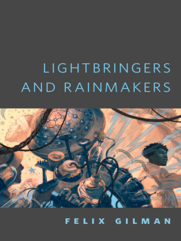 Felix Gilman - Lightbringers and Rainmakers: A Tor.Com Original