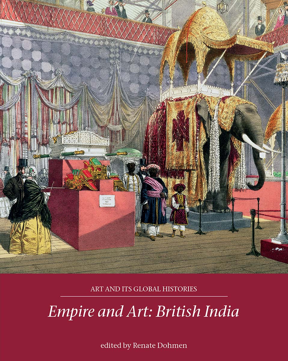 Empire and Art British India This book forms part of the series Art and its - photo 1