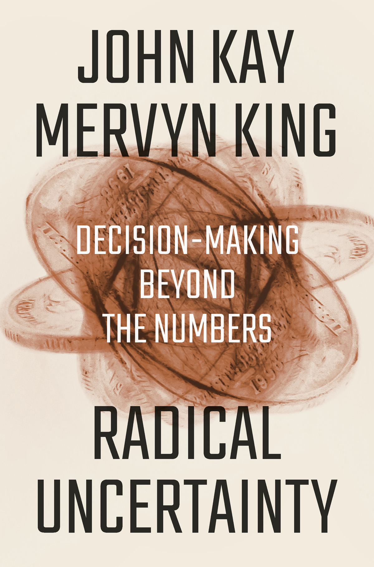 Radical Uncertainty Decision-Making Beyond the Numbers - image 1