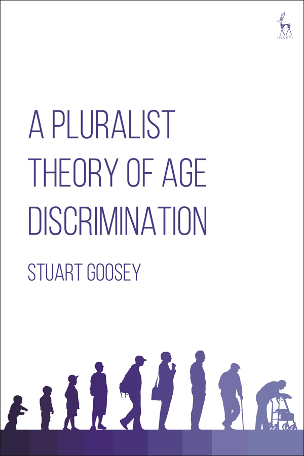 A PLURALIST THEORY OF AGE DISCRIMINATION This book provides a comprehensive - photo 1