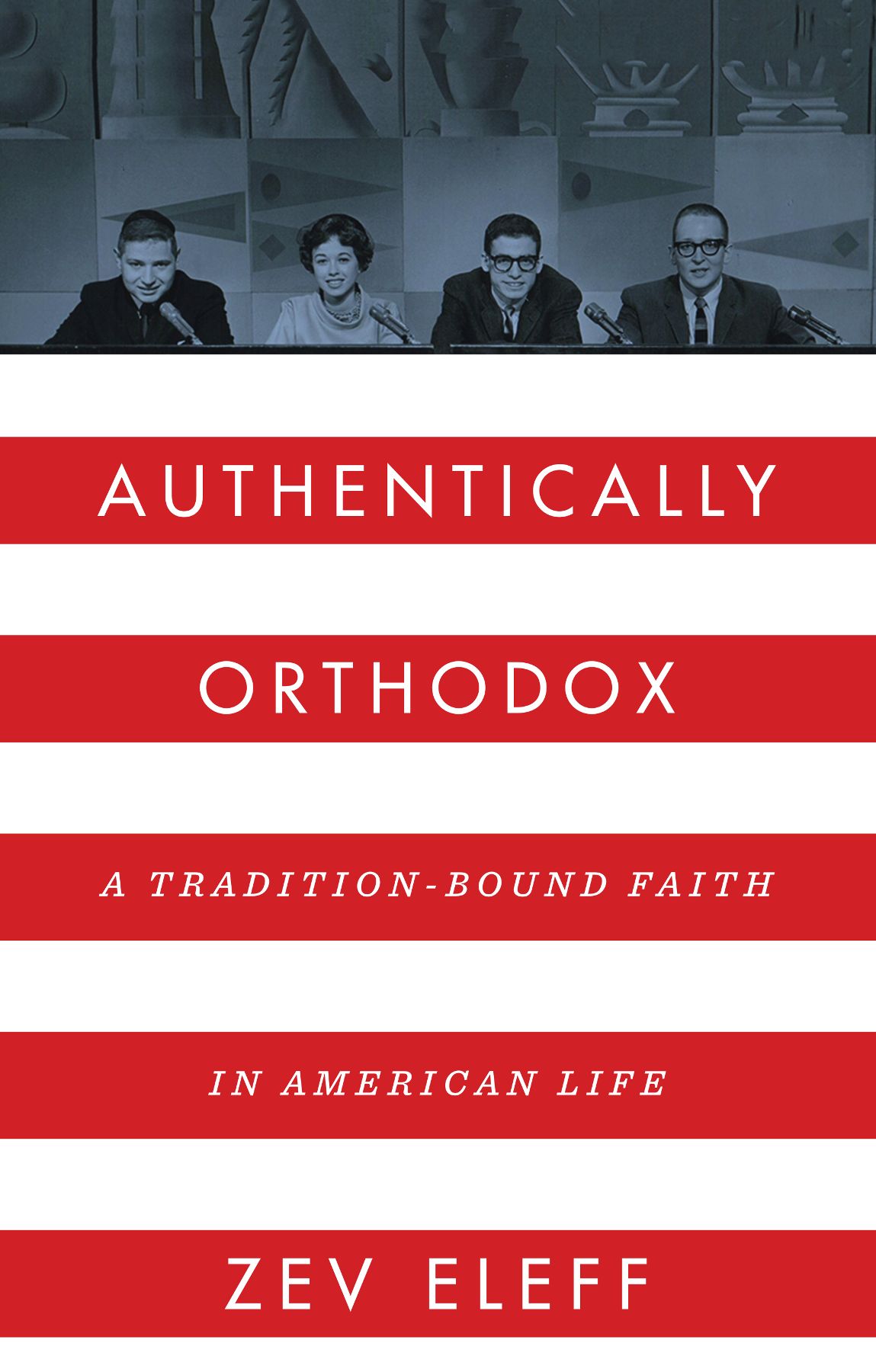 Authentically Orthodox A Tradition-Bound Faith in American Life - image 1